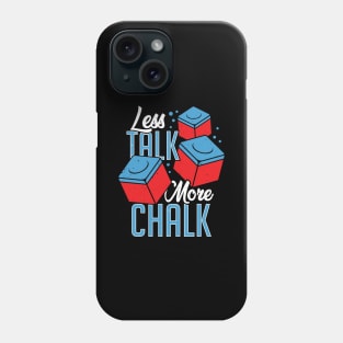 Less Talk More Chalk Billiard Player Gift Phone Case