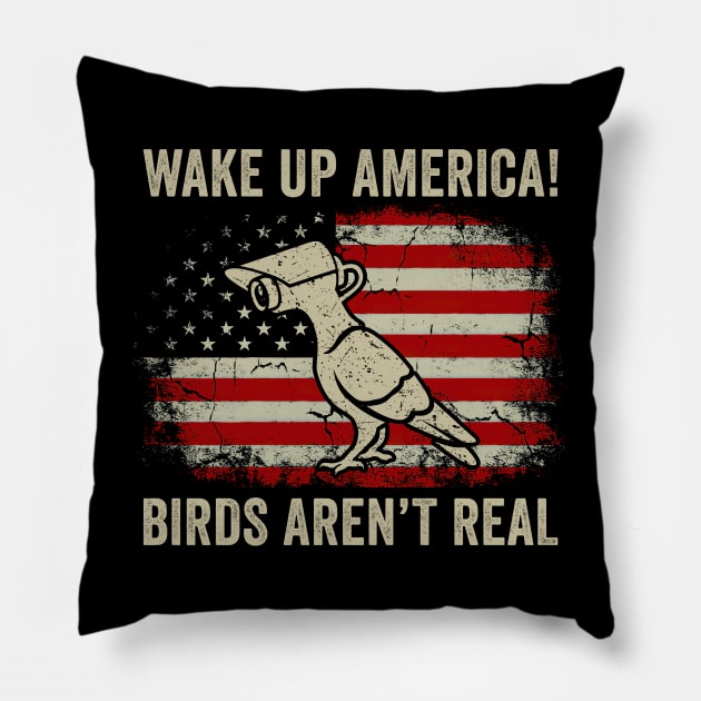 Wake Up America - Birds Are Not Real Funny Pillow by Hawenog