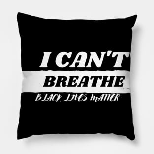 I can't BREATHE, Black lives matter Unisex T-shirt Pillow