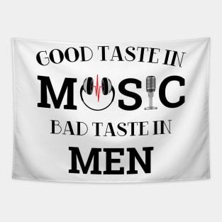 Sarcastic Saying - Good Bad Taste in Music Men Tapestry