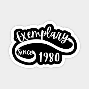 Exemplary Since 1980 Magnet