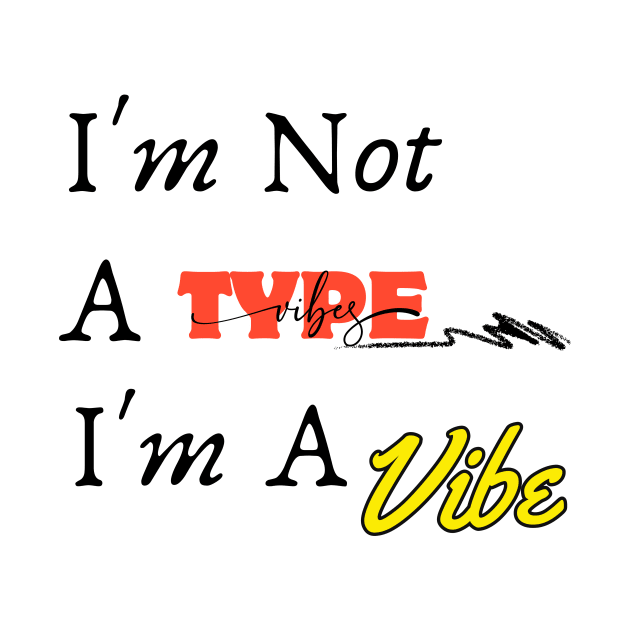 i'm not a type i'm a vibe, cool vibing Classic T-Shirt by Hoolaberber