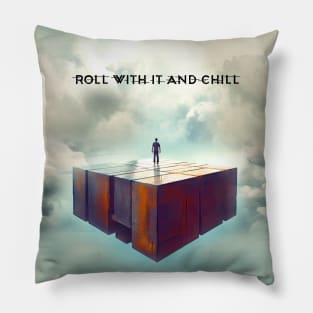 The Art of Serenity: Roll With It and Chill Pillow