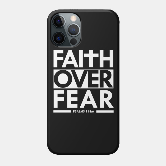 Faith Over Fear Bible Scripture Verse Christian - Christian - Phone Case