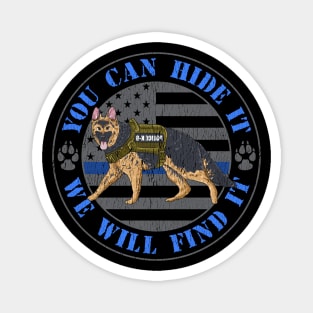 You Can Hide It We Will Find It Police Dog Blue Line K9 Flag Magnet