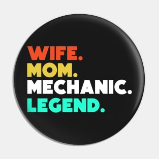 Wife.Mom.Mechanic.Legend. Pin