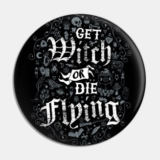 Get Witch or Die Flying - Witchcore Goth - Vintage Distressed Occult Witch Pin