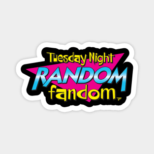 Tuesday Night Random Fandom (Excellent) Magnet