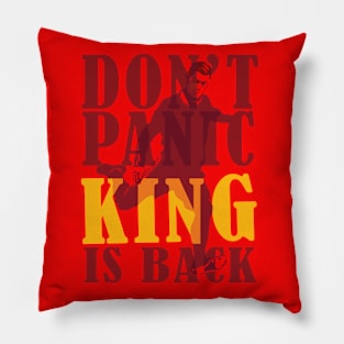 Dont Panic The King is Back Pillow