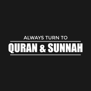Islamic - Turn to Quran and Sunnah New T-Shirt