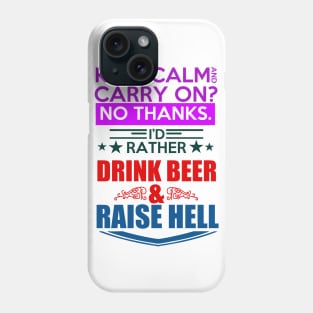 Drink Beer Raise Hell Phone Case