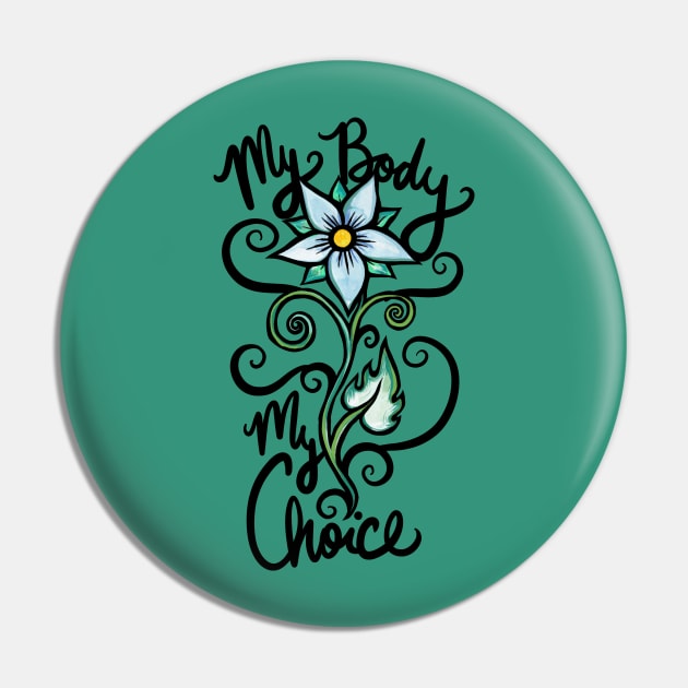 My Body my Choice Pin by bubbsnugg