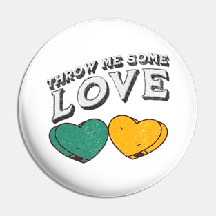 Give Me Some Love with Hearts Pin