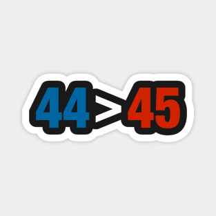 44 is greater than 45 Magnet