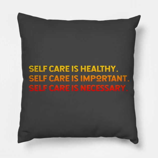 Self Care Pillow by lilymo