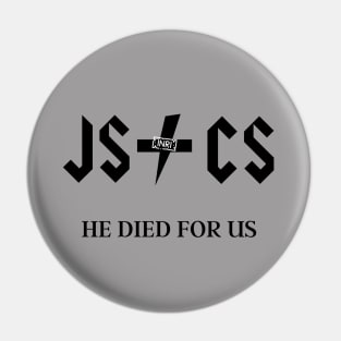 JS CS (Jesus Christ) He died for us, Rock satire, black text Pin