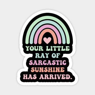 Your Little Ray Of Sarcastic Sunshine Has Arrived With Rainbow Magnet