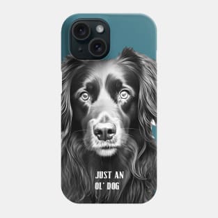 Just An Ol' Dog Phone Case