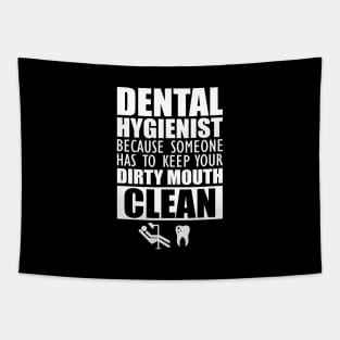 Dental Hygienist - Keep your mouth clean Tapestry