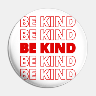 BE KIND - be kind Pin