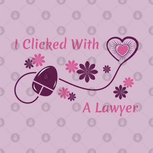 I Clicked With a Lawyer by dkdesigns27