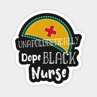 unapologetically dope black nurse - African American Nurse Gift Magnet