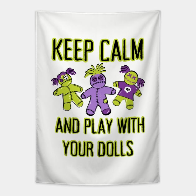 Keep Calm and Play With Your Dolls Cheeky Witch® Tapestry by Cheeky Witch