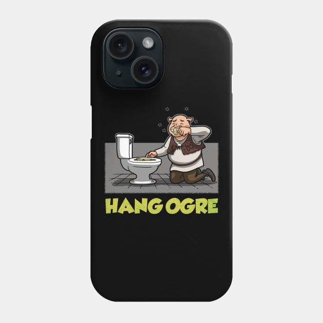 Hang Ogre Funny Drunk Ogre Cartoon Meme Phone Case by BoggsNicolas