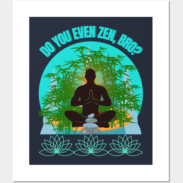 DO YOU EVEN ZEN, BRO? Guy/ Mint - Funny Zen - Seika by FP - Funny