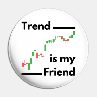 Trend is my Friend (Black) Pin