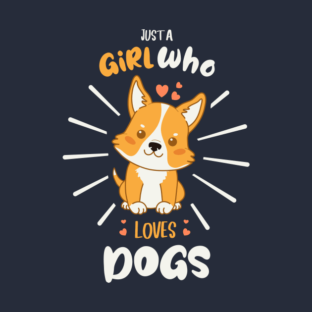 Just a Girl Who Loves Corgi Dogs by zorrorojo