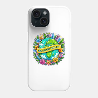 Make Every day is Earth Day Phone Case