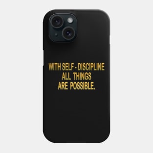 Self discipline inspirational t-shirt gift idea Phone Case