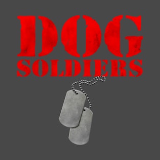 Dog Soldiers T-Shirt