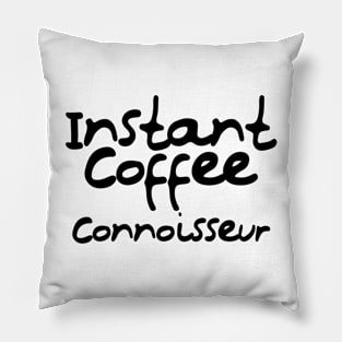 Instant Coffee Connoisseur Pillow