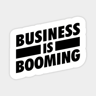 Business is Booming BLK Magnet