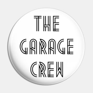 Garage Crew Black Clean Pin