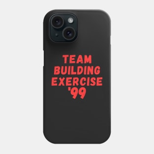 Team Building Exercise '99 Phone Case