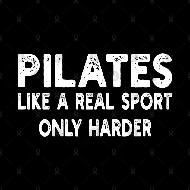 Pilates Like A Real Sport Only Harder by mdr design