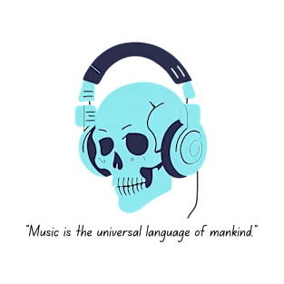 Music is the universal language of mankind T-Shirt