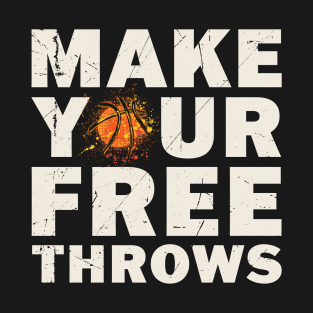 Make your Free Throws T-Shirt