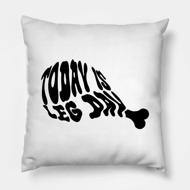 Today is Leg Day V1 Pillow by Yaydsign