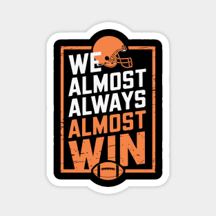 WE ALMOST ALWAYS ALMOST WIN - HELMET AND BALL Magnet