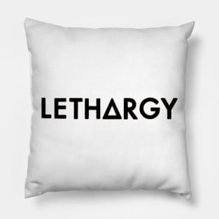 lethargy  (black) Pillow