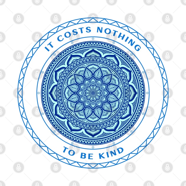 Kindness Costs Nothing Mandala by ZenWanted