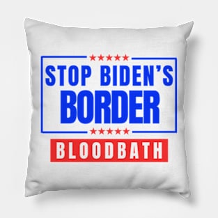 Stop Biden's Border Bloodbath Pillow