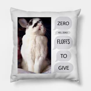 Bunny Rabbit Has Zero Fluffs To Give! Pillow