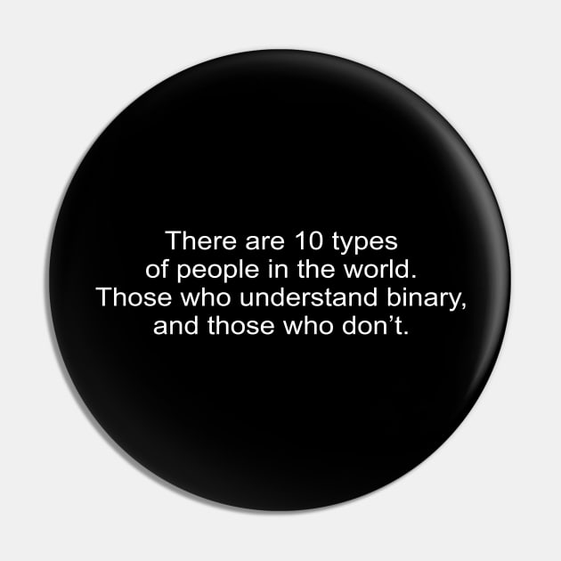 There Are Types Of People Funny Binary Geek Computer Hacker Tee geek Pin by erbedingsanchez