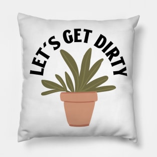 let's get dirty Pillow