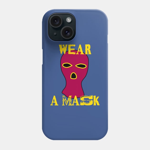 Wear A Mask Phone Case by AKdesign